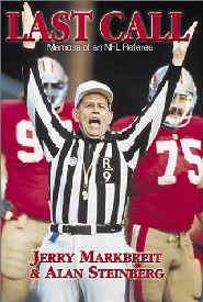 Last Call: Memoirs of an NFL Referee by Jerry Markbreit Last Call: Memoirs of an NFL Referee by Jerry Markbreit