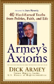 Armey's Axioms by Dick Armey Armey's Axioms by Dick Armey