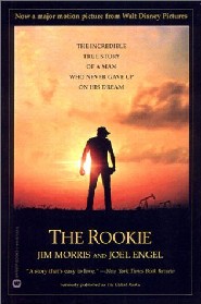 The Rookie by Jim Morris The Rookie by Jim Morris