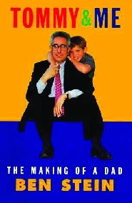 Tommy & Me: The Making of a Dad by Ben Stein Tommy & Me: The Making of a Dad by Ben Stein