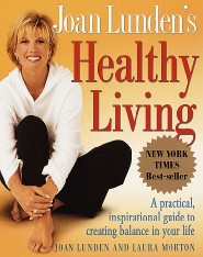 Healthy Living by Joan Lunden Healthy Living by Joan Lunden