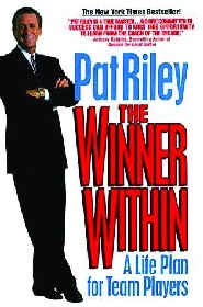 The Winner Within: A Life Plan for Team Players by Pat Riley The Winner Within: A Life Plan for Team Players by Pat Riley