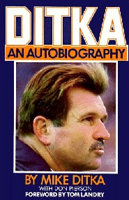 Ditka: An Autobiography by Mike Ditka Ditka: An Autobiography by Mike Ditka