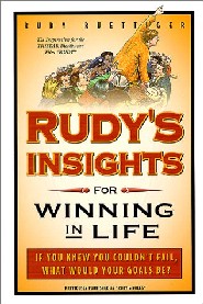 Rudy's Insights for Winning in Life by Rudy Ruettiger Rudy's Insights for Winning in Life by Rudy Ruettiger