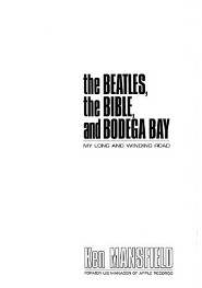 The Beatles, The Bible and Bodega Bay by Ken Mansfield The Beatles, The Bible and Bodega Bay by Ken Mansfield