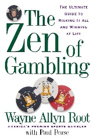 The Zen of Gambling by Wayne Allyn Root The Zen of Gambling by Wayne Allyn Root