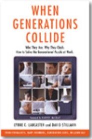 When Generations Collide. Who They Are. Why They Clash. How to Solve the Generational Puzzle at Work by Lynne Lancaster When Generations Collide. Who They Are. Why They Clash. How to Solve the Generational Puzzle at Work by Lynne Lancaster