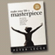 Make Your Life a Masterpiece by Peter Legge Make Your Life a Masterpiece by Peter Legge