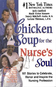 Chicken Soup for the Nurse's Soul (Contributing Author) by Barbara Bartlein RN, CSP Chicken Soup for the Nurse's Soul (Contributing Author) by Barbara Bartlein RN, CSP